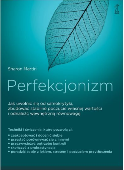 Książka Perfekcjonizm to podręcznik z ćwiczeniami, który....  - Aneta Ceglińska Psychoterapia